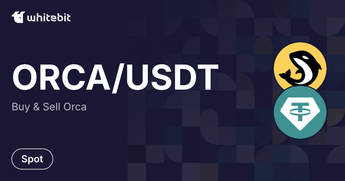 1.896 | ORCA-USDT | Trade Orca to Tether US | WhiteBIT