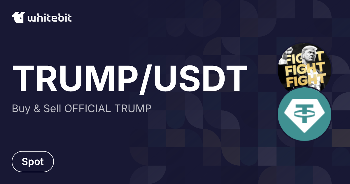 2.334 | TRUMP-USDT | Trade OFFICIAL TRUMP to Tether US | WhiteBIT
